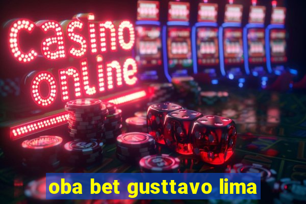 oba bet gusttavo lima